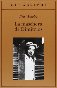 eric-ambler-la-maschera-di-dimitrios