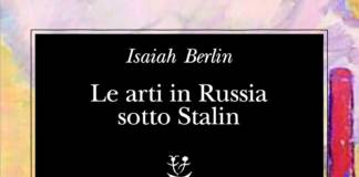 Isaiah Berlin - Le arti in Russia sotto Stalin