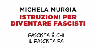 Michela Murgia - Istruzioni per diventare fascisti