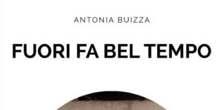Fuori fa bel tempo di Antonia Buizza