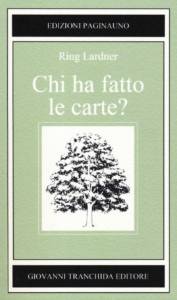 Ring Lardner - Chi ha fatto le carte?