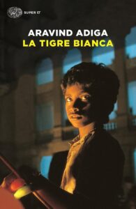 Aravind Adiga La tigre bianca
